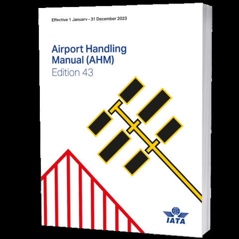 IATA Airport Handling Manual 43rd Edition 2023 (Code B14-23)