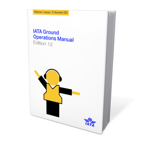 IATA Ground Operations Manual 12th Edition 2023 (Code B16-23)